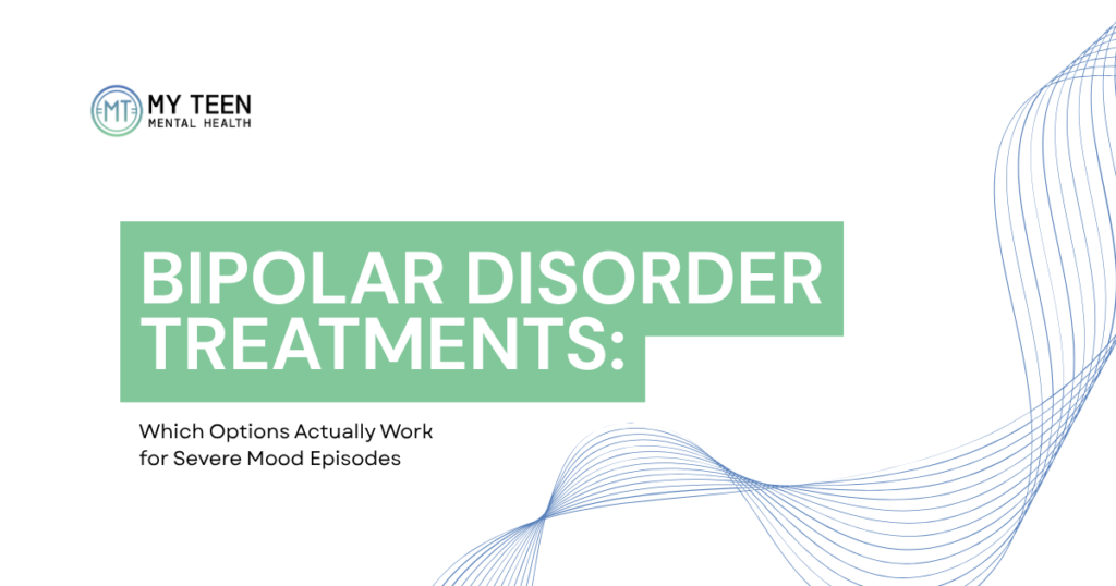 Cover slide with the title 'Bipolar Disorder Treatments: Which Options Actually Work for Severe Mood Episodes' and the My Teen Mental Health logo, plus blue wave accents.